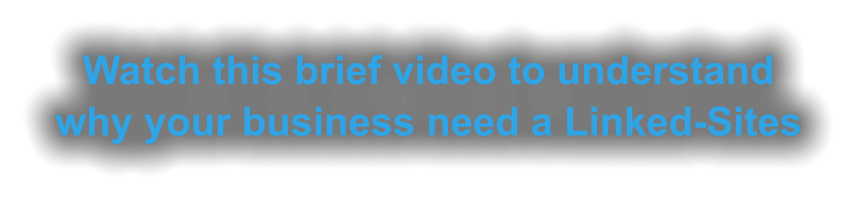 Watch this brief video to understand why your business need a Linked-Sites