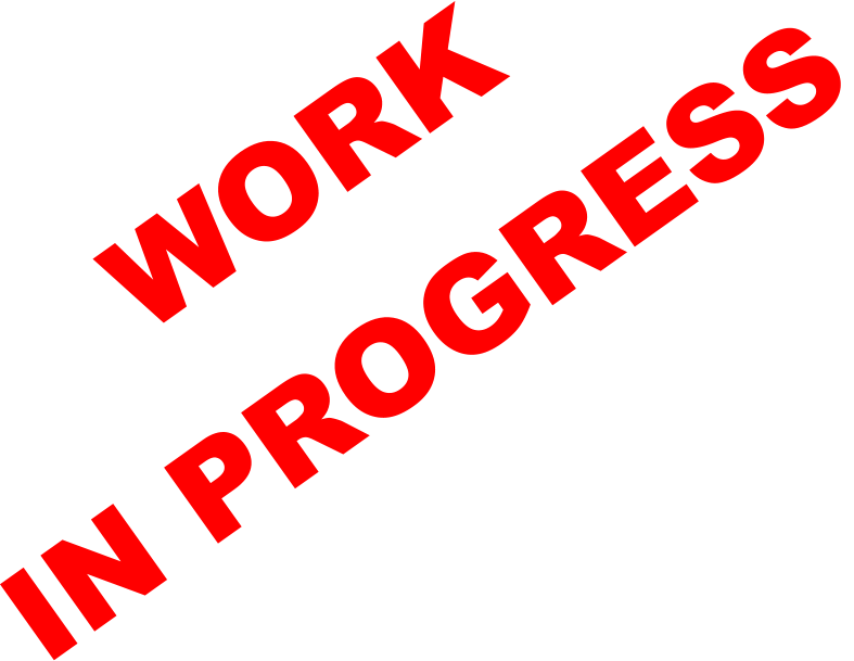WORK IN PROGRESS